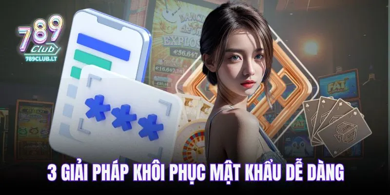 3 giải pháp khôi phục mật khẩu dễ dàng