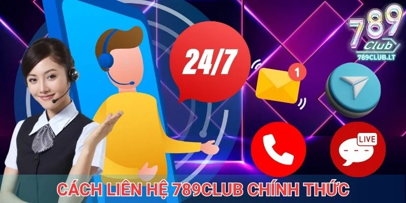 Cách liên hệ 789Club chính thức anh em nên tham khảo