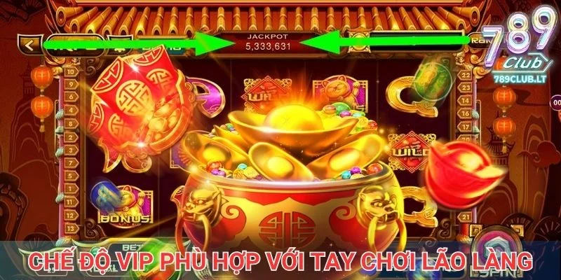 Chế độ VIP phù hợp với tay chơi lão làng trong lĩnh vực nổ hũ