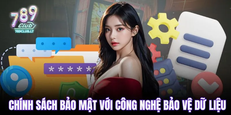 Chính sách bảo mật với công nghệ bảo vệ dữ liệu