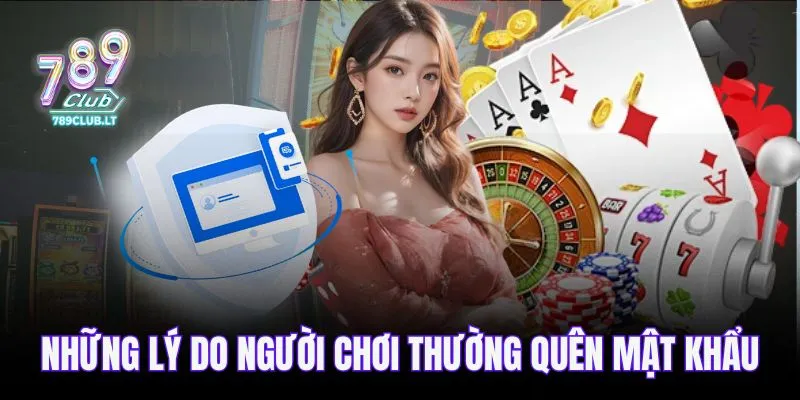 Những lý do người chơi thường quên mật khẩu