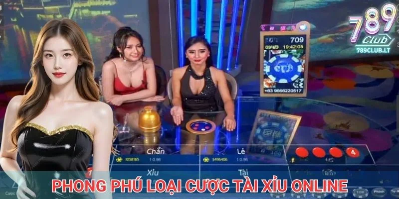 Phong phú loại cược tài xỉu online mà người chơi có thể lựa chọn
