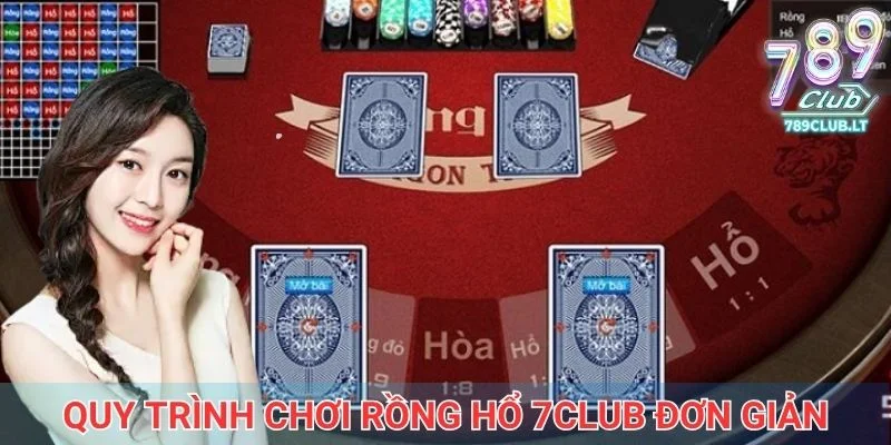 Quy trình chơi rồng hổ 789club đơn giản