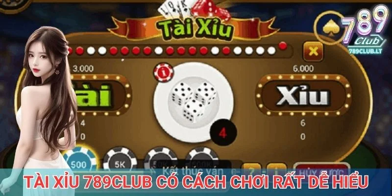 Trò chơi tài xỉu 789Club có cách chơi rất dễ hiểu