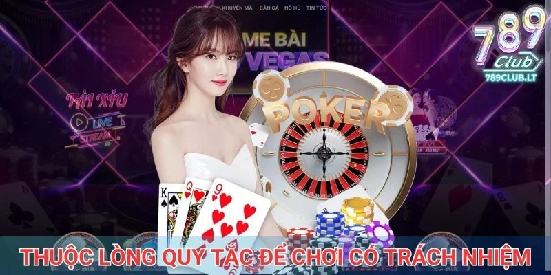 Thuộc lòng quy tắc để chơi có trách nhiệm