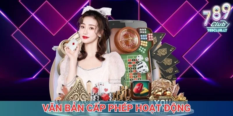 Văn bản cấp phép hoạt động mang vai trò cực quan trọng