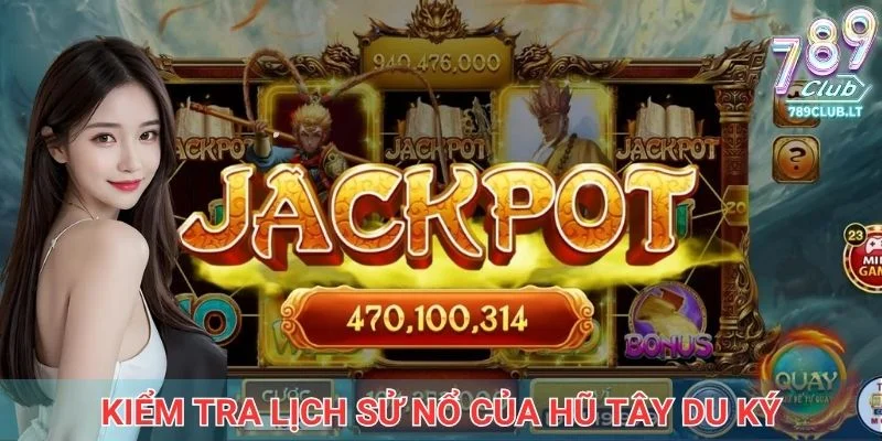 Kiểm tra lịch sử nổ của hũ Tây Du Ký