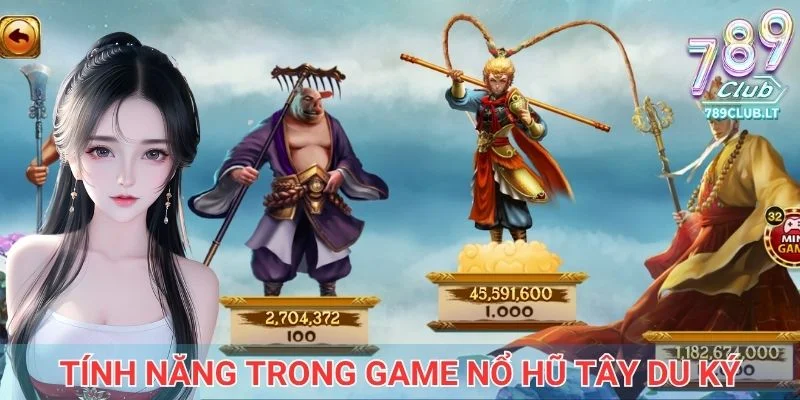 Một vài tính năng trong game nổ hũ Tây Du Ký